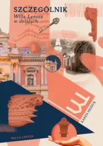 Szczególnik. Willa Lentza w&nbsp;detalach